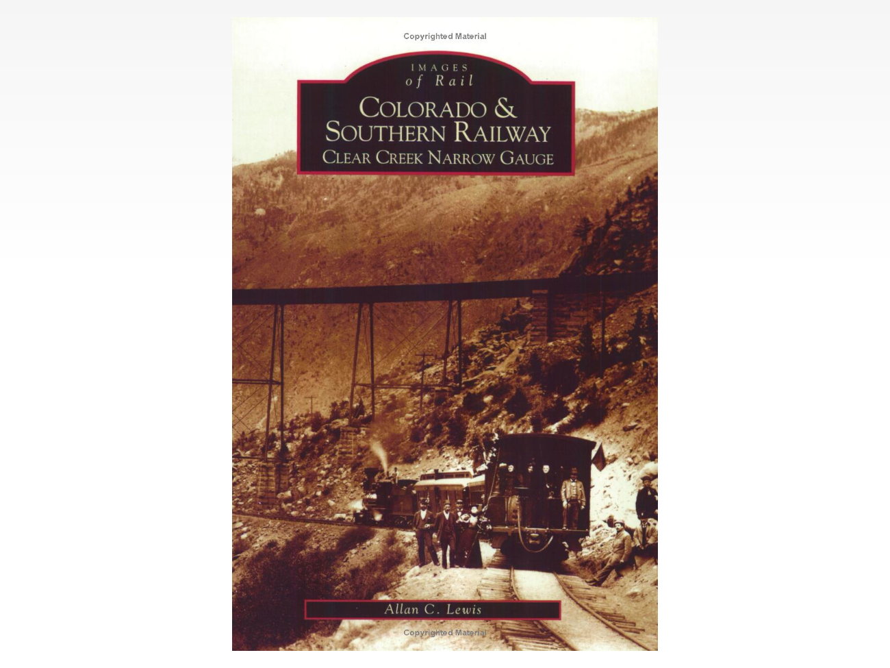 Colorado & Southern Railway - Clear Creek Narrow Gauge